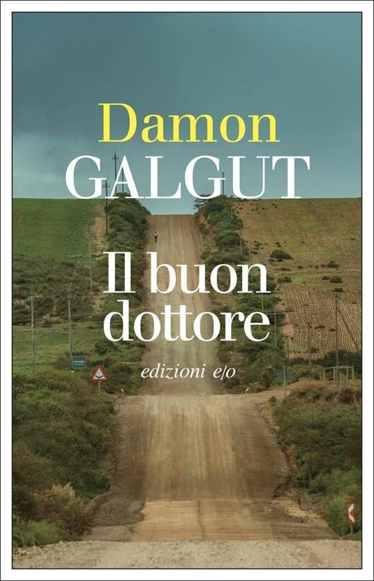 Damon Galgut Il buon dottore